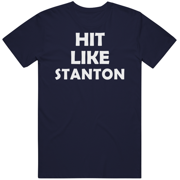 Giancarlo Stanton Hit Like Stanton New York Baseball Fan V2 T Shirt