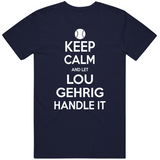 Lou Gehrig Keep Calm New York Baseball Fan T Shirt