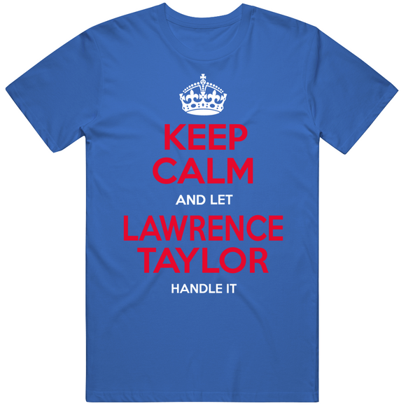 Lawrence Taylor Keep Calm New York Football Fan T Shirt