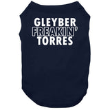 Gleyber Torres Freakin Torres Ny Baseball Fan T Shirt