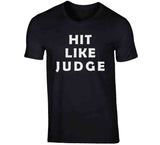 Aaron Judge Hit Like Judge New York Baseball Fan T Shirt