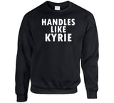 Kyrie Irving Handles Like Kyrie Brooklyn Basketball Fan T Shirt