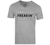Aaron Judge Freakin New York Baseball Fan V2 T Shirt