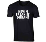 Kevin Durant Freakin Durant Brooklyn Basketball Fan T Shirt