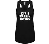 Kyrie Irving Freakin Irving Brooklyn Basketball Fan T Shirt