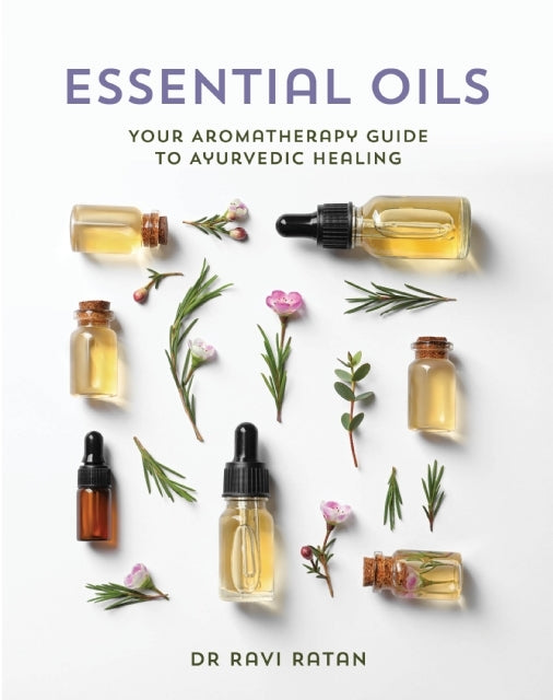 BOOK - ESSENTIAL OILS BY Dr RAVI RATTAN