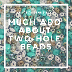 Much Ado About Two-Hole Beads