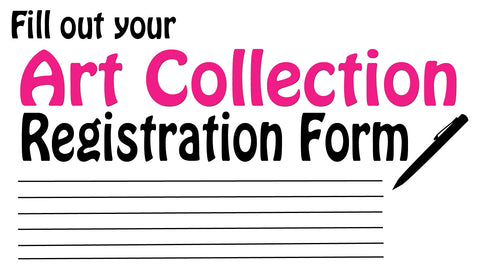 Fill out your Art Collection Registration Form