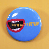Comic con pin badge 'Say it with a button'