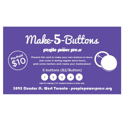 Make-A-Button, Make-5-Buttons, Make-A-Button Pre-Paid Punch Card, Make-A-Button at People Power Press, 2-1/4" pinback buttons,