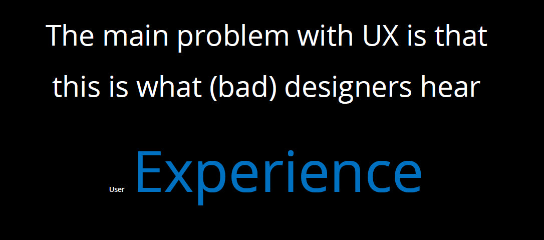 Don't forget the user in user experience