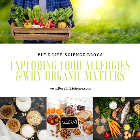 Exploding Food Allergies and Why Organic Matters | Pure Life Science