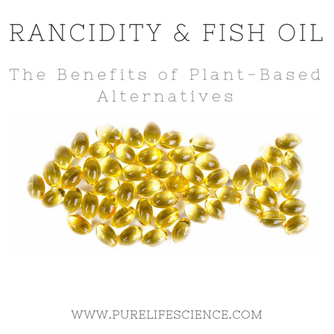 Rancidity & Fish Oil: The Benefits of Plant-Based Alternatives | Pure Life Science