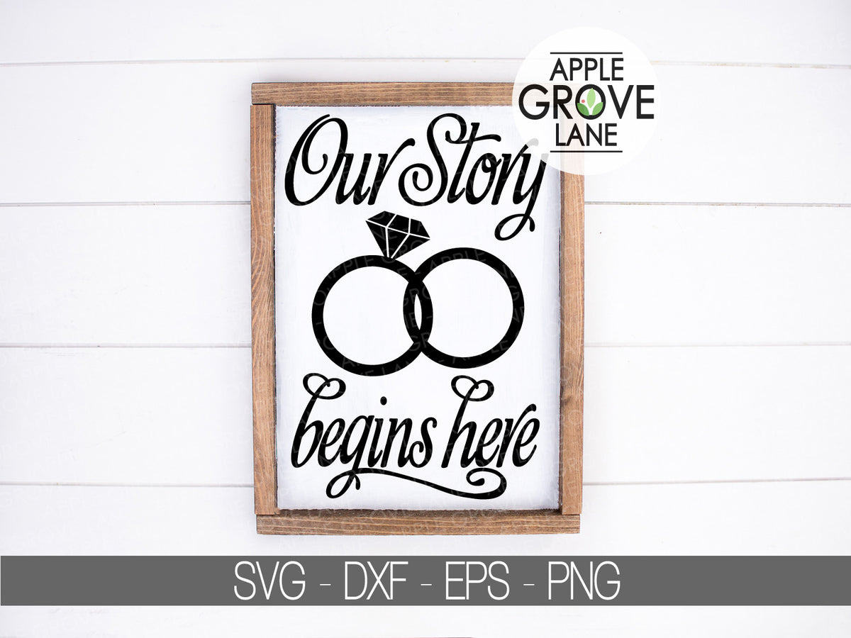 Our Story Begins Here Svg Our Story Svg Marriage Svg Wedding Svg Apple Grove Lane