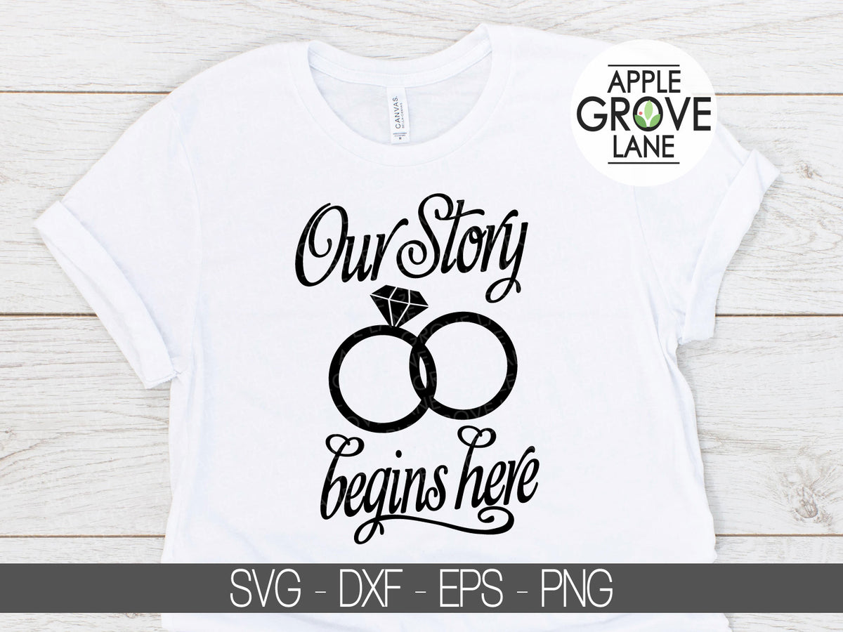 Our Story Begins Here Svg Our Story Svg Marriage Svg Wedding Svg Apple Grove Lane