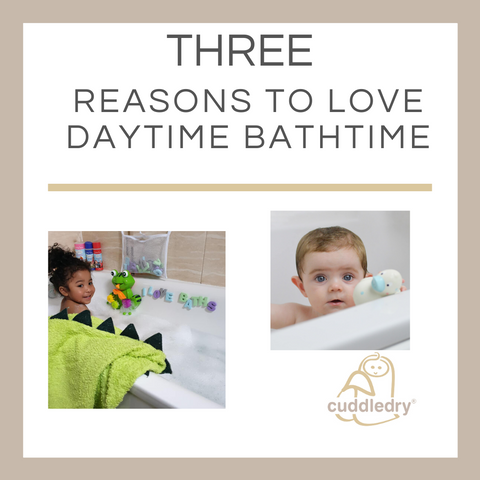 Three Reasons to Love Daytime Bathtime_Cuddledry.com
