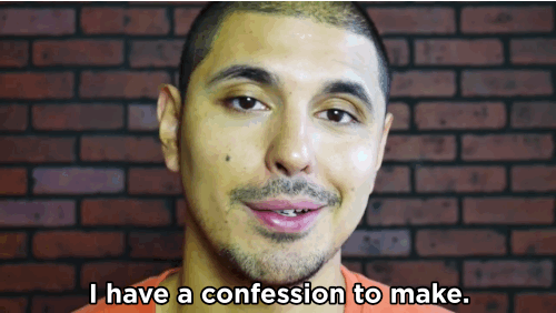 Gif video of man saying I have a confession to make