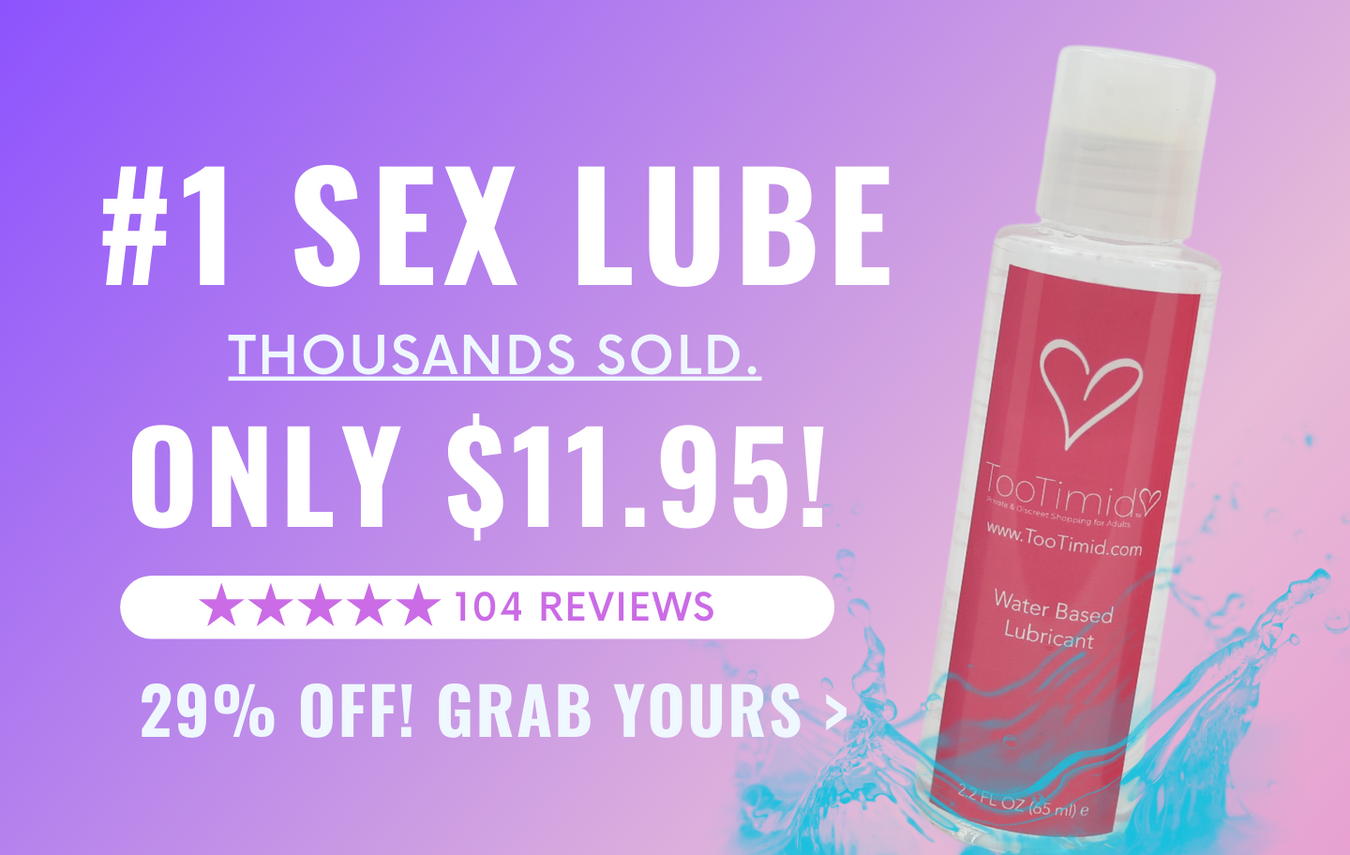Click here to shop our #1 sex lube! On sale for only $11.95!
