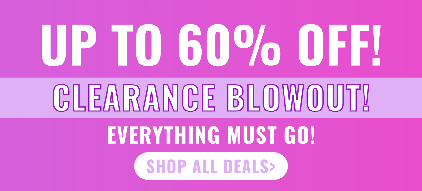 Click here to shop our clearance blowout sale! All items up to 60% OFF! Everything must go.