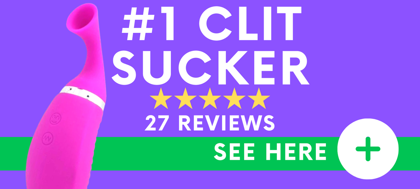#1 Clit Sucker! 27 5-Star Reviews! See Here!