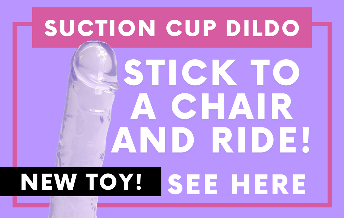 SUCTION CUP DILDO! New Toy! Stick to a chair and ride! SEE HERE!