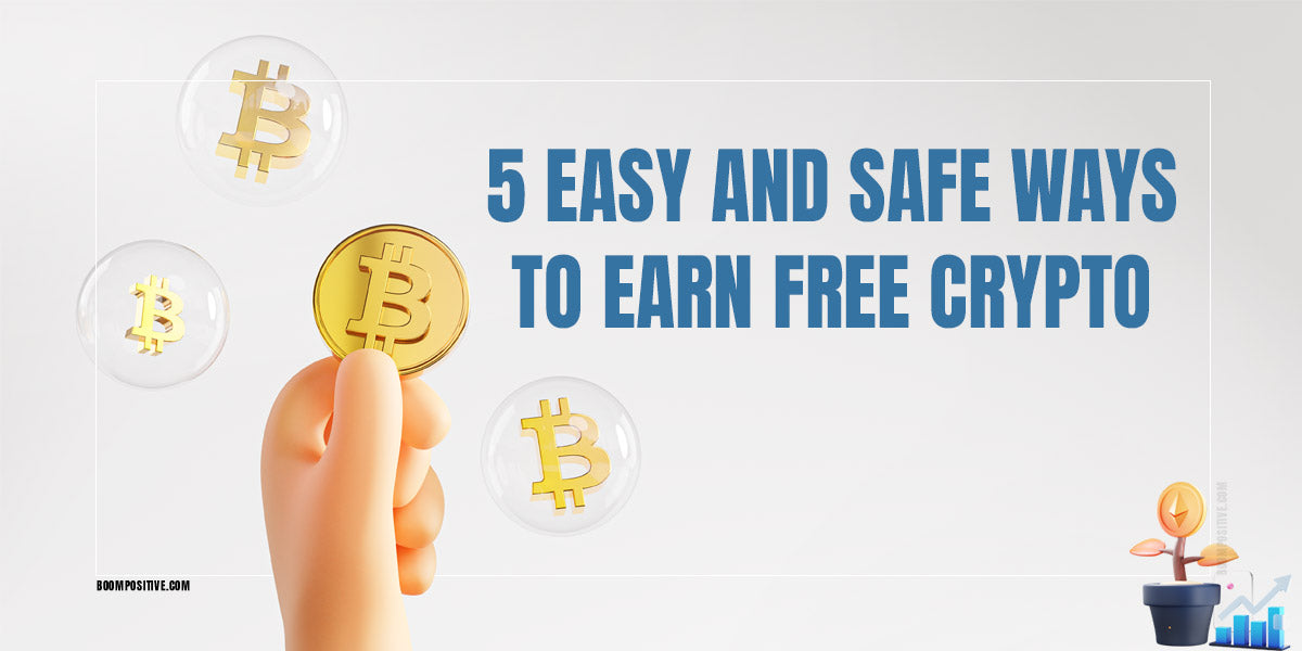 How to earn free crypto currency 5 easy and safe ways Boom Positive