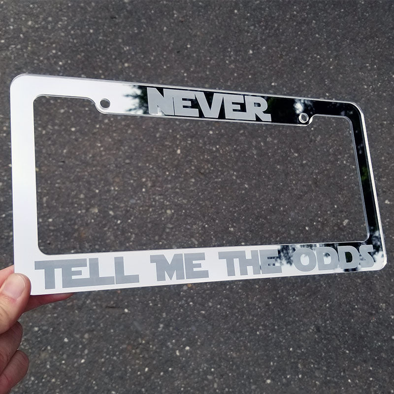 Never Tell Me The Odds License Plate Frame