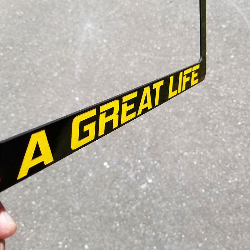 A Great Life license plate frame