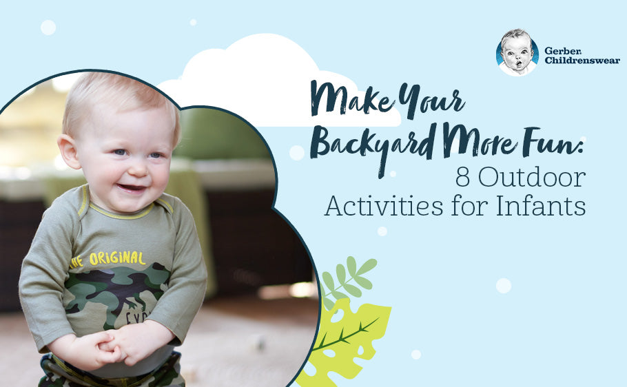 graphic with clouds and smiling baby with text: make backyard more fun outdoor activities for infants