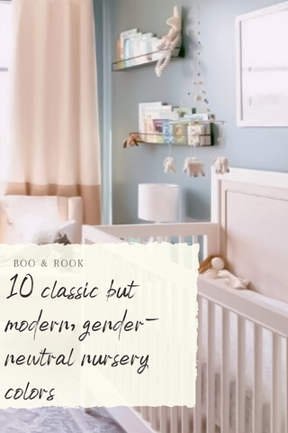 boo and rook nursery e-design blog post 10 modern gender neutral nursery colors