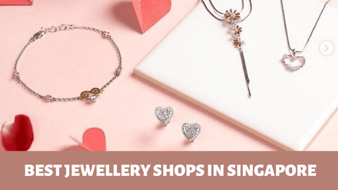 The best jewellery shops in Singapore