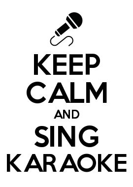 Keep Calm and Sing Karaoke 