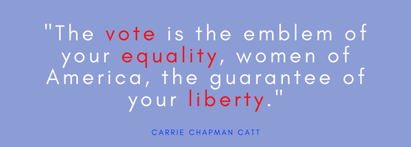 Moon and Lola Equality Day quote by Carrie Chapman Catt