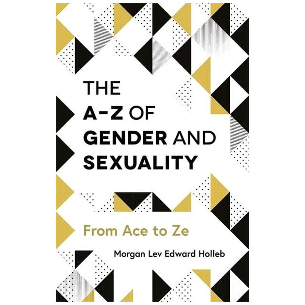 The A-Z of Gender and Sexuality: From Ace to Ze