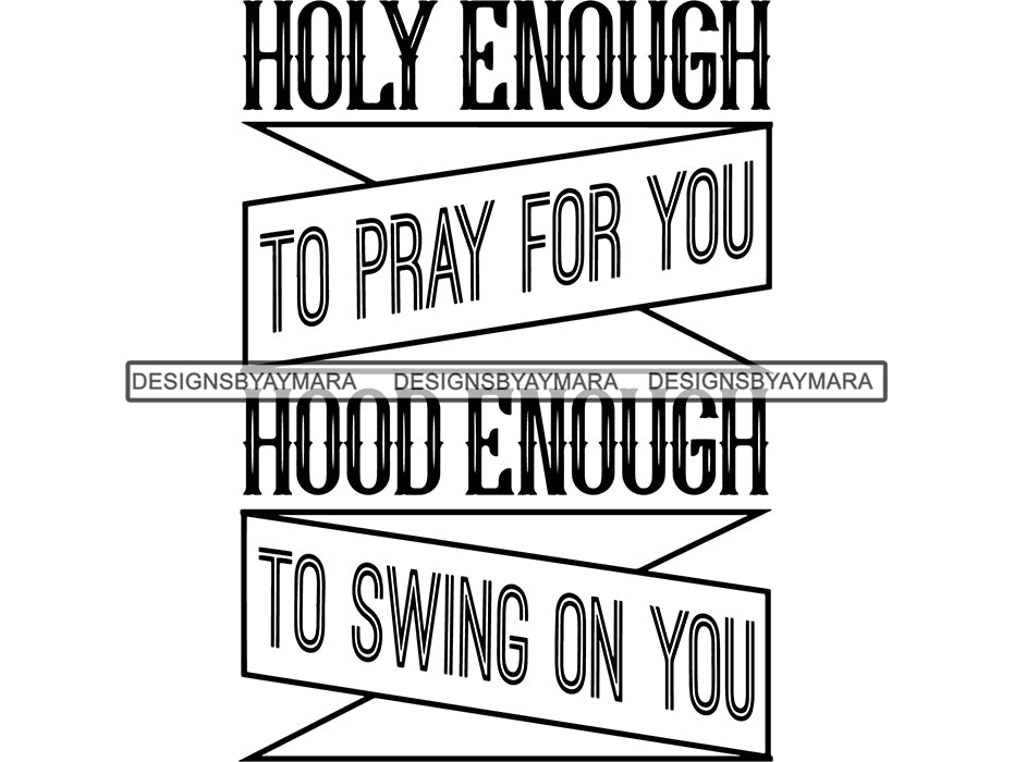 Download Holy Enough To Pray For You Svg Quotes Files For Silhouette And Cricut Designsbyaymara SVG, PNG, EPS, DXF File