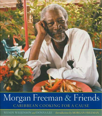 Morgan Freeman and Friends Cookbook