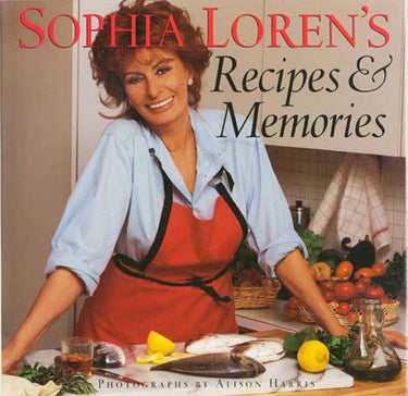 Sophia Loren's Recipes and Memories Cookbook