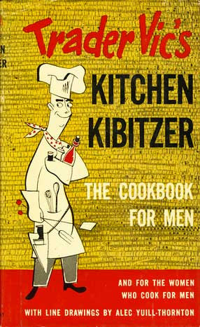 Trader Vic's Kitchen Kibitzer Cookbook