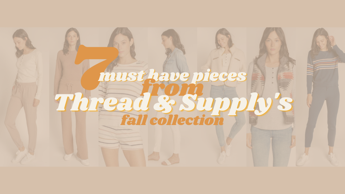 7 Must Have Pieces from Thread & Supply's Fall Collection