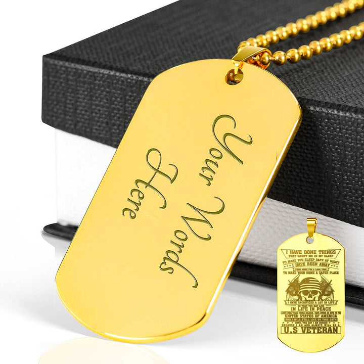 I Have Done Things That Haunt Me In My Sleep To Make You Sleep Safe At Night... Engraved Dog Tag 18k Gold Engraved carthook_checkout, dog tag, jewelry, necklace, u.s veteran, veteran, veteran