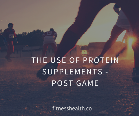 The Use Of Protein Supplements - Post Game