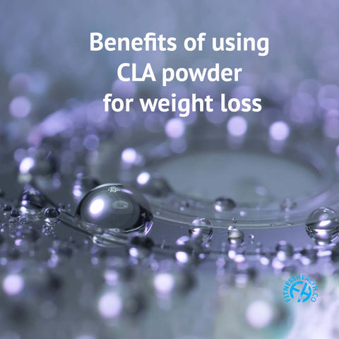 Benefits of using  CLA powder  for weight loss