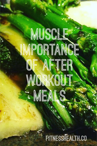 Muscle importance of after workout meals