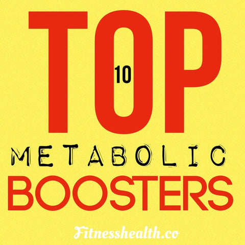 Top 10 Metabolic Boosters