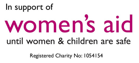 In support of Women's Aid until women & children are safe