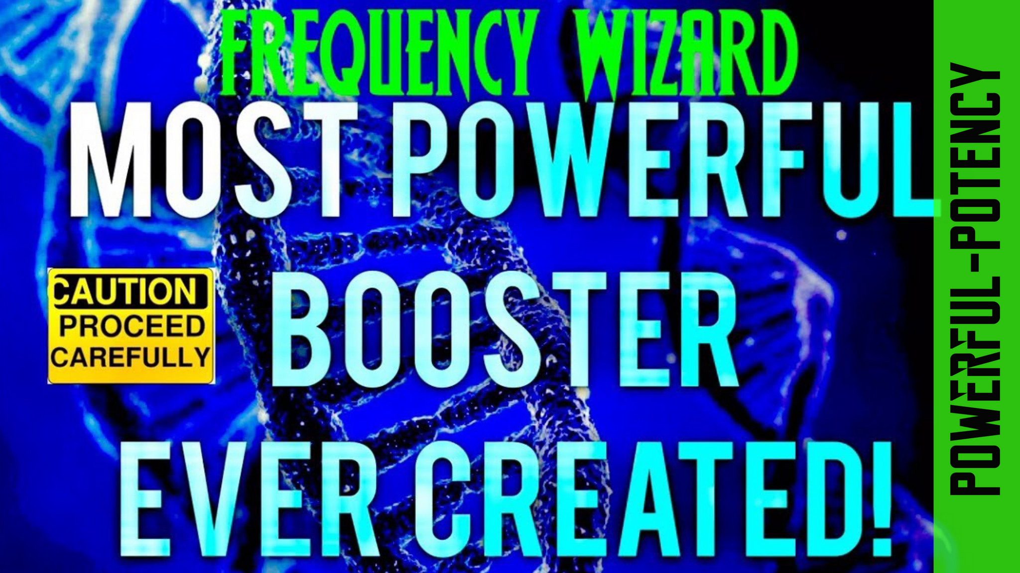 THE MOST POWERFUL BOOSTER EVER CREATED! CHANGE YOUR GENETICS SUPER BOOSTER! GET READY FOR CHANGES! FREQUENCY WIZARD