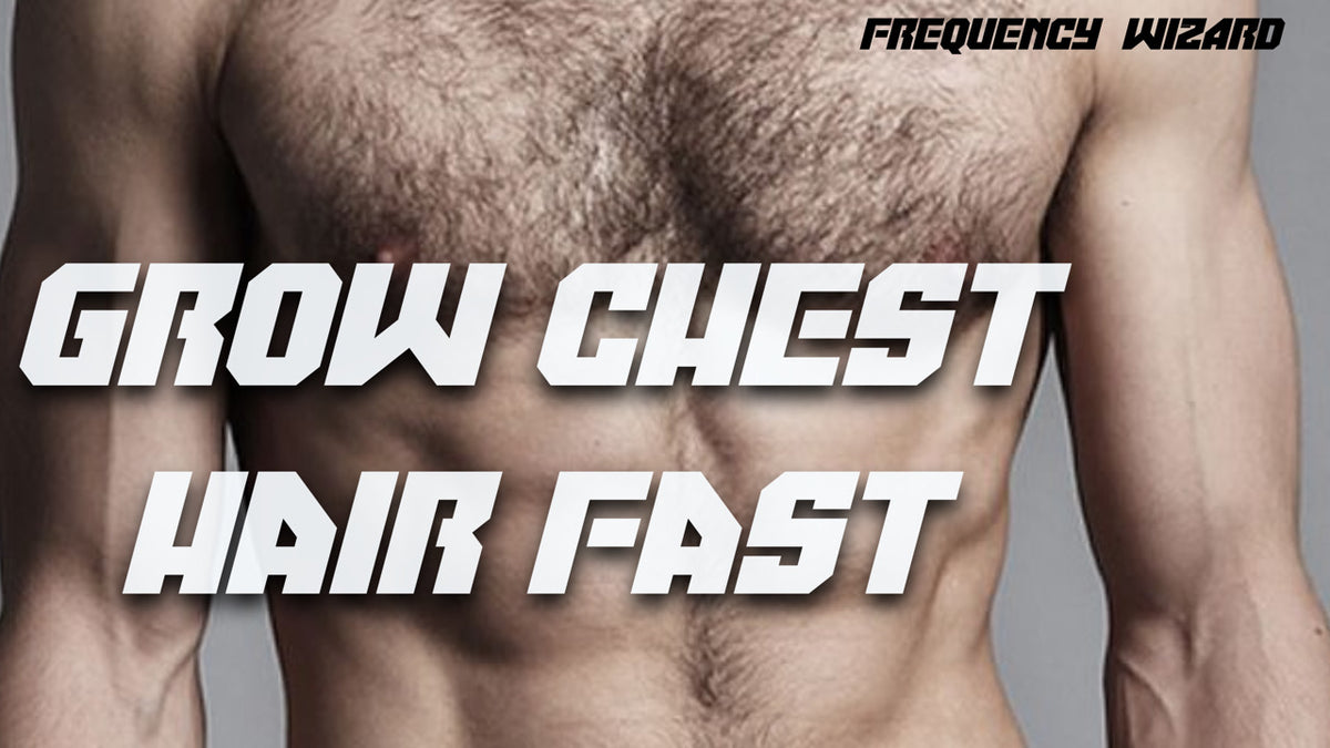 Grow Chest Hair Fast Frequency Wizard 