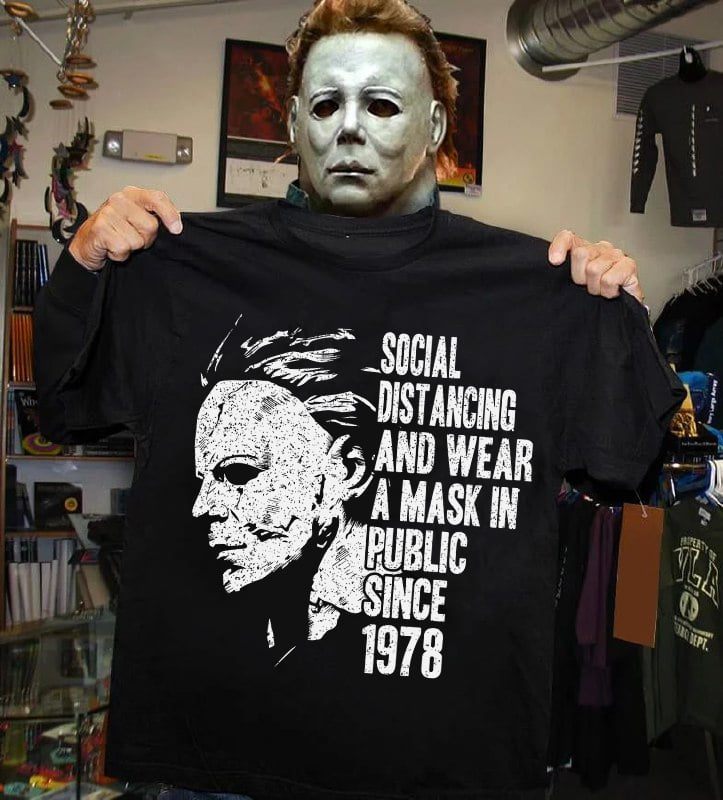 Michael Myers Social Distancing And Wear A Mask In Public Since