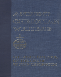 Palladius: Dialogue on the Life of St. John Chrysostom