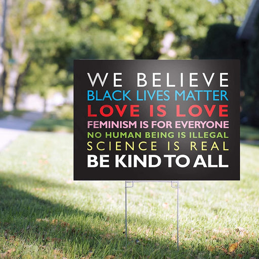 We Believe Black Lives Matter Love Is Love Feminism Is For Everyone Yard Sign (24 x 18 inches) for Indoor & Outdoor